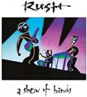 RUSH-A Show  of Hands 